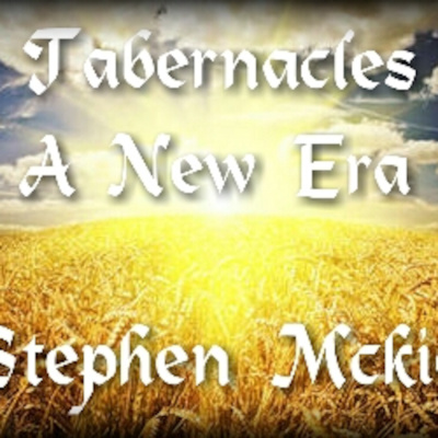 Tabernacles - A New Era  (Stephen McKie)