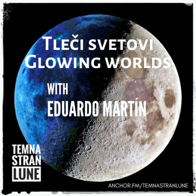 56 - Tleči svetovi (Glowing worlds, with Eduardo Martín)