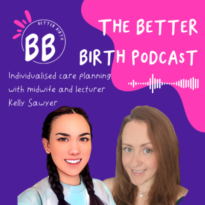 S7 Ep 13 - Individualised care plans with midwife Kelly Sawyer
