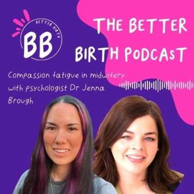 S8 Ep 11 - Compassion fatigue in midwifery with dr Jenna Brough