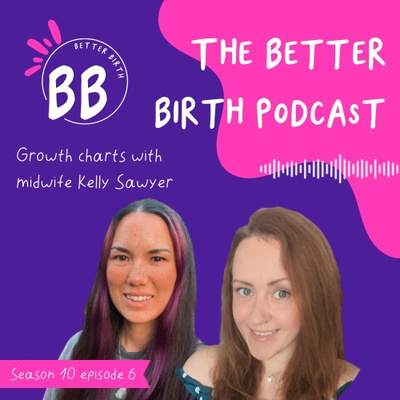 S10 Ep 6 - growth charts with midwife Kelly Sawyer