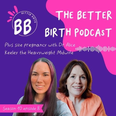 S10 Ep 8 - Plus size pregnancy with Dr Alice Keely the Heavyweight Midwife