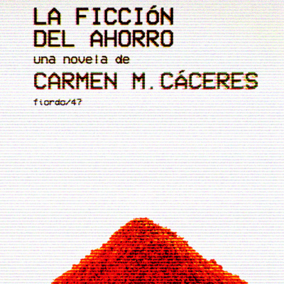 La ficción del ahorro, de Carmen M. Cáceres