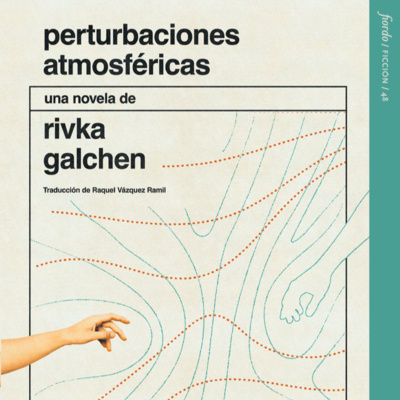 Perturbaciones atmosféricas, de Rivka Galchen