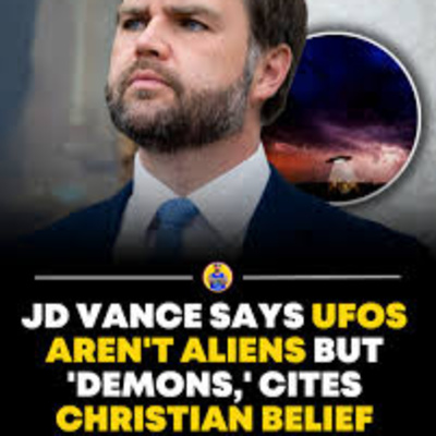 Ep. 660- JD Vance thinks Aliens are Demons! 👽 😈 