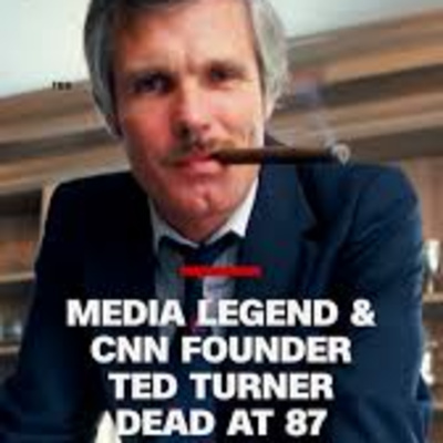 Ep. 680- Ted Turner died...