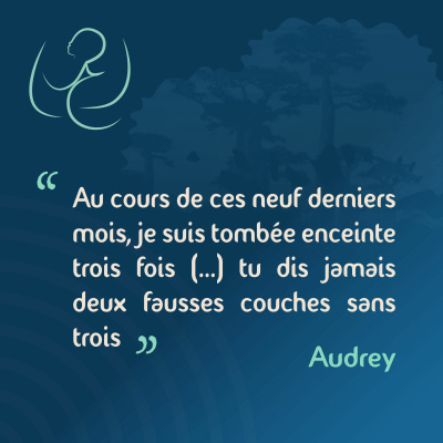 Audrey - Jamais deux fausses couches sans trois