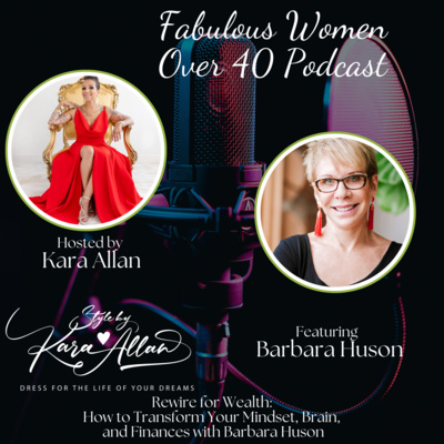 Rewire for Wealth: How to Transform Your Mindset, Brain, and Finances with Barbara Huson