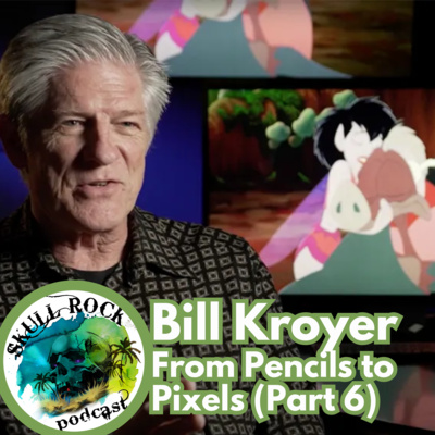 Bill Kroyer - From Pencils to Pixels (Part 6)