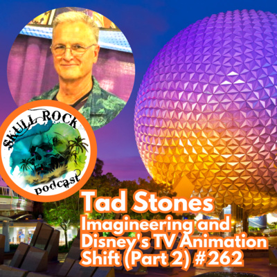 Tad Stones: Imagineering and Disney's TV Animation Shift (Part 2)