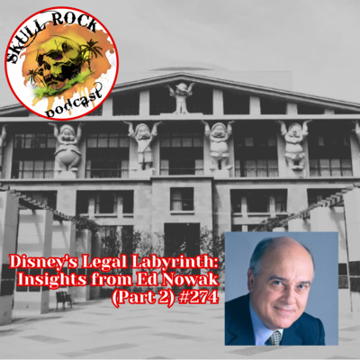 Disney's Legal Labyrinth: Insights from Ed Nowak (Part 2)