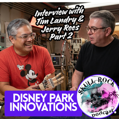 Tim Landry and Jerry Rees Part 2 - Disney Park Innovations