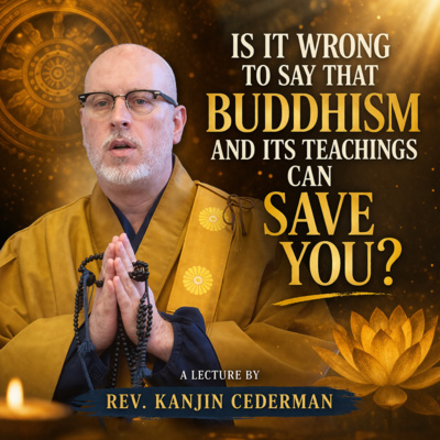 “Is It Wrong to Say Buddhism and Its Teachings Can Save You?”