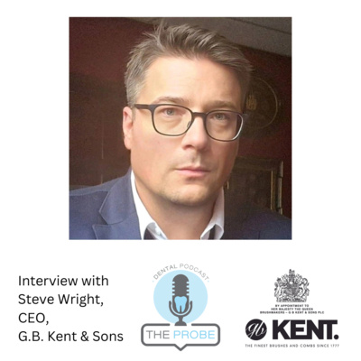 From royal roots to oral health, with Kent Brushes CEO Steve Wright