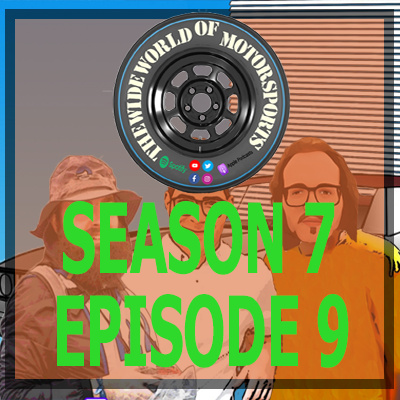 The Wide World Of Motorsports Podcast S07E09 3/10/24