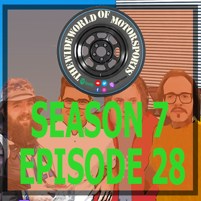 The Wide World Of Motorsports Podcast S07E28 7/21/24