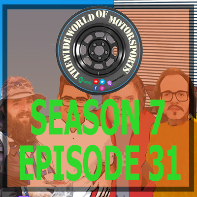The Wide World Of Motorsports Podcast S07E31 8/18/24