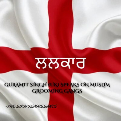  ਲਲਕਾਰ (Guramit Singh (UK) Speaks On Muslim Grooming Gangs) (English)