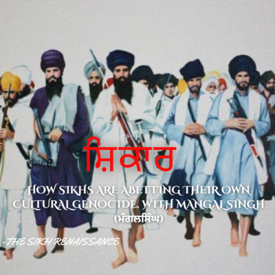 ਸ਼ਿਕਾਰ (How Sikhs Are Abetting Their Own Cultural Genocide. With Mangal Singh (ਮੰਗਲਸਿੰਘ)) (Punjabi)