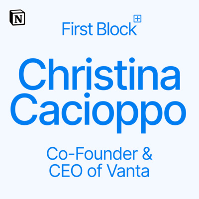 First Block: Interview with Christina Cacioppo, Co-Founder & CEO of Vanta