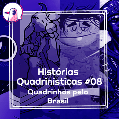 Histórias Quadrinisticas #08 - Quadrinhos pelo Brasil