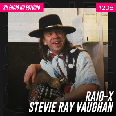 #206 - Raio - X - Stevie Ray Vaughan