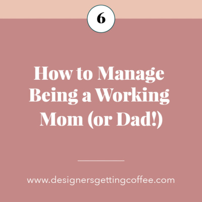 How to Manage Being a Working Mom (or Dad!)