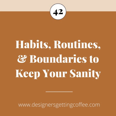 Habits, Routines, & Boundaries to Keep Your Sanity