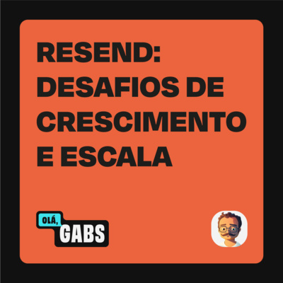 #75 Os desafios de crescimento e escala na Resend: um papo com Zeno Rocha