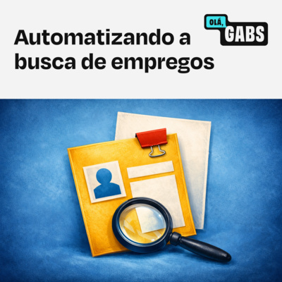 #83 Automatizando a busca de empregos