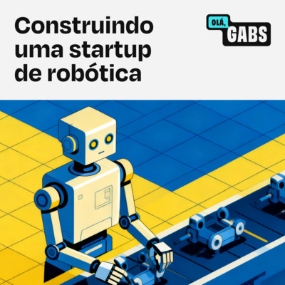 90# Construindo uma Startup de robótica diretamente de Fortaleza