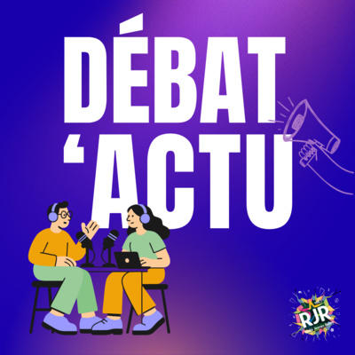 Débat’Actu #4