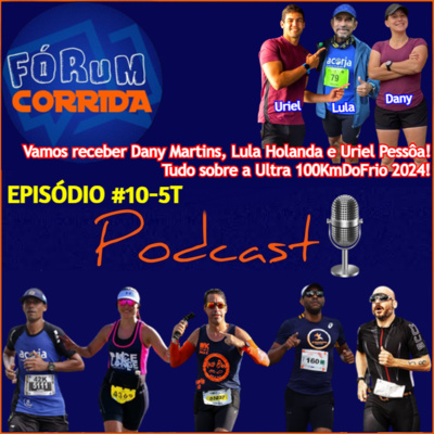 EPISÓDIO #10-5°T -💻🎧🎙️AO VIVO! FÓRUM CORRIDA  é com Rodrigo recebendo Danielly Martins, Lula Holanda o nosso Veinho Sniper organizadores dos 100KmDoFrio2024 ! Tudo sobre últimas novidades da Prova!