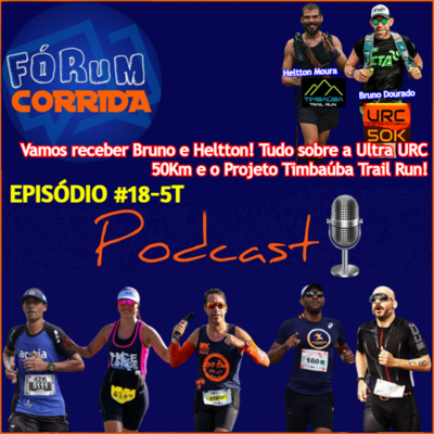 EPISÓDIO #18-5°T -💻🎧🎙️AO VIVO! FÓRUM CORRIDA com Rodrigo recebendo Bruno e Heltton! Tudo sobre a URC 50Km + Projeto DMTT Etapa Timbaúba Mata de água Azul, uma Trail Run que acontecerá dia 08/09/24