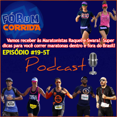 EPISÓDIO #19-5°T -💻🎧🎙️AO VIVO! FÓRUM CORRIDA com a Paloma Pace Longe recebendo às maratonistas Raquel e Swara !