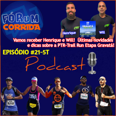 EPISÓDIO #21-5°T -💻🎧🎙️AO VIVO! FÓRUM CORRIDA  é com o Brother Rodrigo recebendo Henrique e Will ! Últimas novidades e dicas sobre a PTR-Trail Run 2ª Edição Etapa Gravatá !