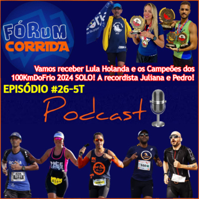 EPISÓDIO #26-5°T -💻🎧🎙️AO VIVO! FÓRUM CORRIDA  é com o Brother Rodrigo Lula Holanda e os Campeões dos 100KmDoFrio 2024 SOLO! A recordista Juliana Jardim e Pedro Alves!