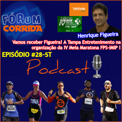 EPISÓDIO #28-5°T -💻🎧🎙️AO VIVO! FÓRUM CORRIDA  é com o Brother Rodrigo que recebeu Henrique Figueira! Tudo que a Tampa Entretenimento vem trazer na organização da IV Meia Maratona FPS-IMIP !