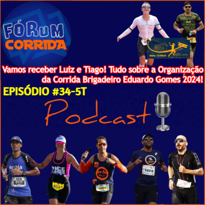 EPISÓDIO #34-5°T -💻🎧🎙️AO VIVO! FÓRUM CORRIDA  com o Brother Rodrigo recebendo o Luiz Horácio e Tiago Marques! Tudo sobre a Organização da Corrida Brigadeiro Eduardo Gomes 2024!