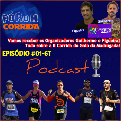 EPISÓDIO #01-6°T -💻🎧🎙️AO VIVO! FÓRUM CORRIDA  é com o Rodrigo recebendo os Organizadores Guilherme e Figueira com todas às novidades da II Edição da Corrida do Galo da Madrugada!