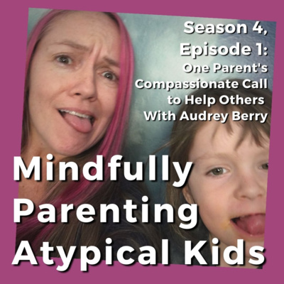 One Parent's Compassionate Call to Help Others on the Atypical Kids Journey