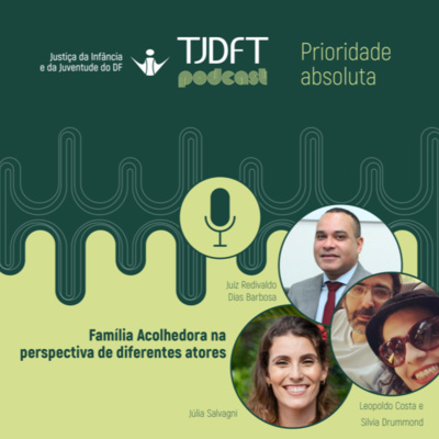 Prioridade Absoluta #42 Família Acolhedora na perspectiva de diferentes atores