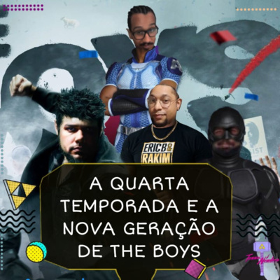 Ep. 51 | A Quarta Temporada e a Nova Geração de The Boys