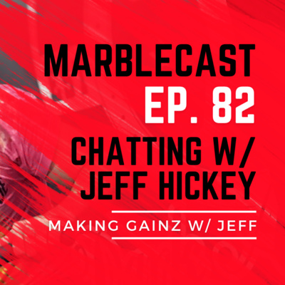 MarbleCast Ep 82 | Jeff Hickey