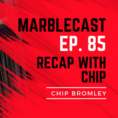 MarbleCast Ep 85 | Chip Bromley