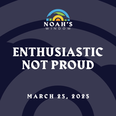 Enthusiastic, Not Proud | March 25, 2025