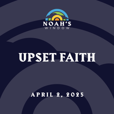Upset Faith | April 2, 2025