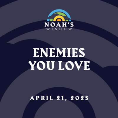 Enemies You Love | April 21, 2025