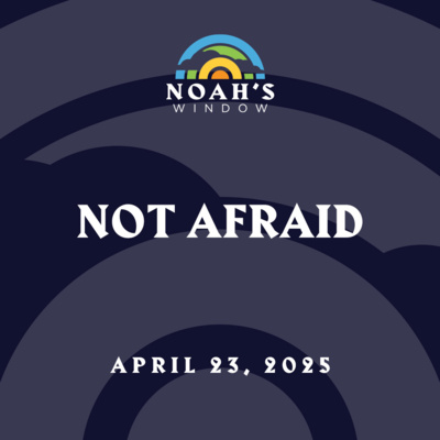 Not Afraid | April 23, 2025