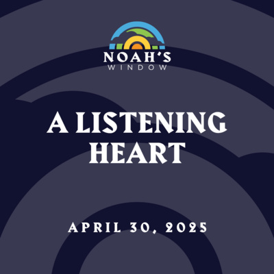A Listening Heart | April 30, 2025